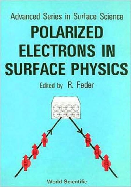 Book cover of: Polarized Electrons In Surface Physics