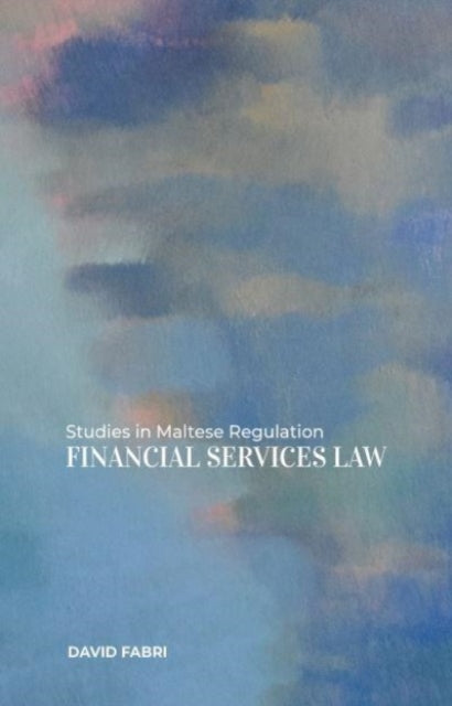 Book cover of: Studies in Maltese Regulation: Financial Services Law