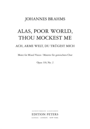 Motet Op.110 No. 2: Alas, Poor World/Ach, arme Welt