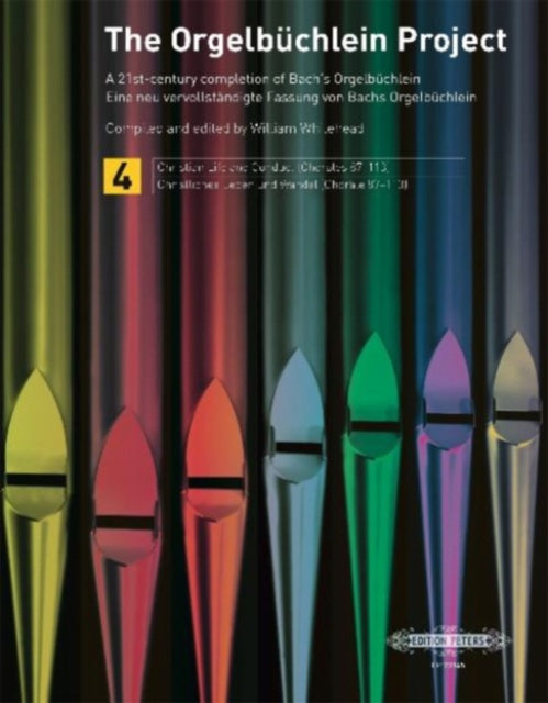Book cover of: Orgelbuchlein Project Vol.4: a 21st-century completion of Bach's Orgelbuchlein