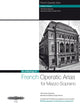 Book cover of: French Operatic Arias for Mezzo Soprano - 19th Century Repertoire