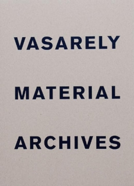 Book cover of: Vasarely Material Archives