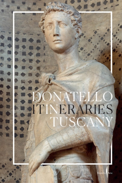 Book cover of: Donatello: In Tuscany