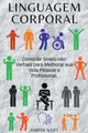 Book cover of: Linguagem Corporal Como ler Sinais n?o-Verbais para Melhorar sua Vida Pessoal e Profissional.