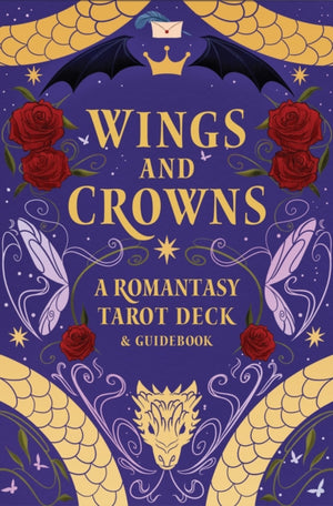 Wings and Crowns: A Romantasy Tarot Deck and Guidebook