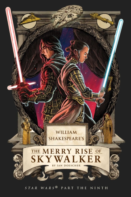 Book cover of: William Shakespeare's The Merry Rise of Skywalker: Star Wars Part the Ninth