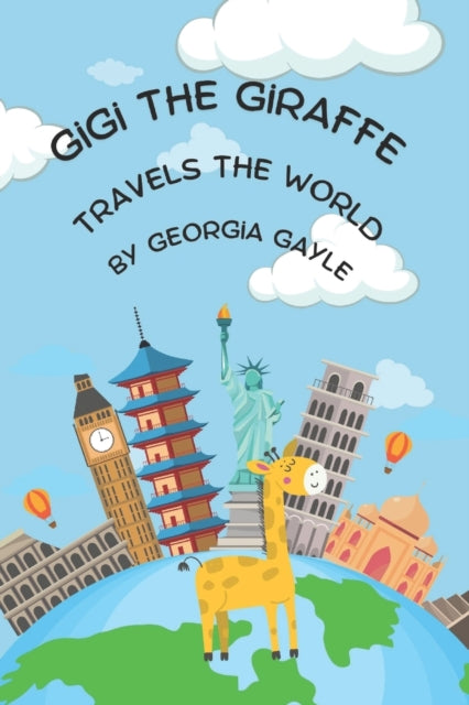 Book cover of: Gigi the Giraffe Travels the World