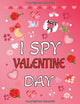 Book cover of: I Spy Valentine's Day Book