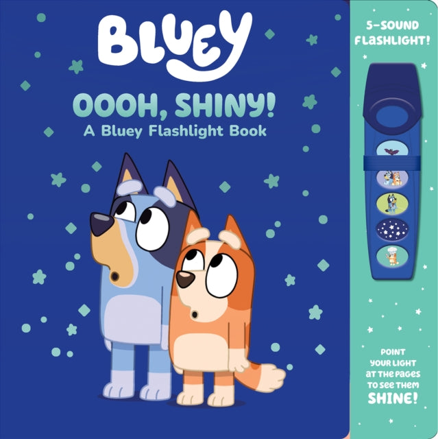 Book cover of: Bluey: Oooh, Shiny! A Bluey Flashlight Book Sound Book