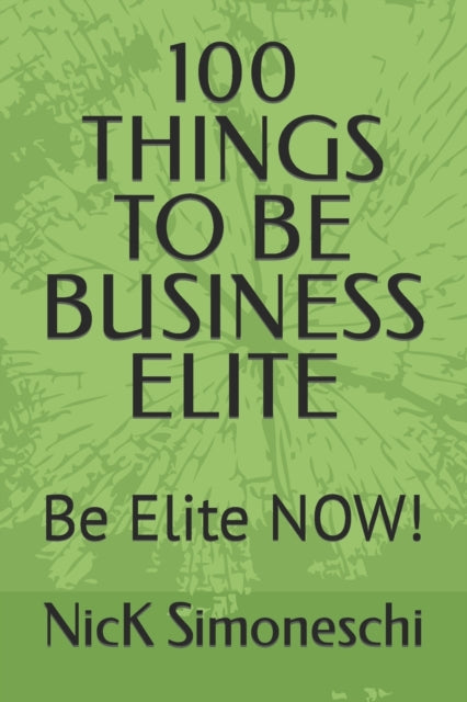 Book cover of: 100 Things to Be Business Elite