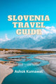 Book cover of: Slovenia Travel Guide