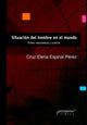 Book cover of: Situacion del hombre en el mundo. By: Cruz Elena Espinal Pérez