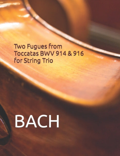 Book cover of: Two Fugues from Toccatas BWV 914 & 916 for String Trio