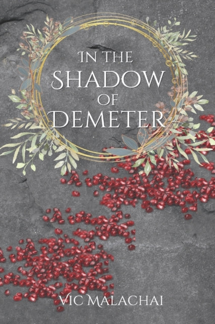 Book cover of: In the Shadow of Demeter. By: Vic Malachai
