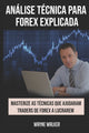 Book cover of: Analise Tecnica para Forex Explicada