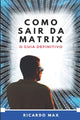 Book cover of: Como Sair Da Matrix
