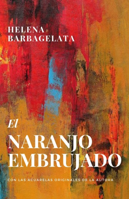 Book cover of: Naranjo Embrujado. By: Helena Barbagelata