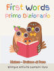Book cover of: First Words Primo Dizionario Malese-Italiano di Base. Bilingue Attivita bambini libro. By: Krista K. Stewart