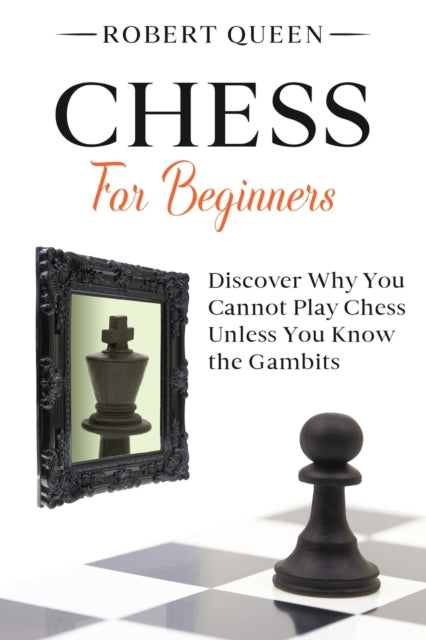 Book cover of: Chess For Beginners. By: Robert Queen