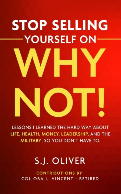 Book cover of: Stop Selling Yourself on Why Not!. By: Oba Vincent