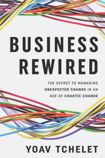 Book cover of: Business Rewired. By: Yoav Tchelet