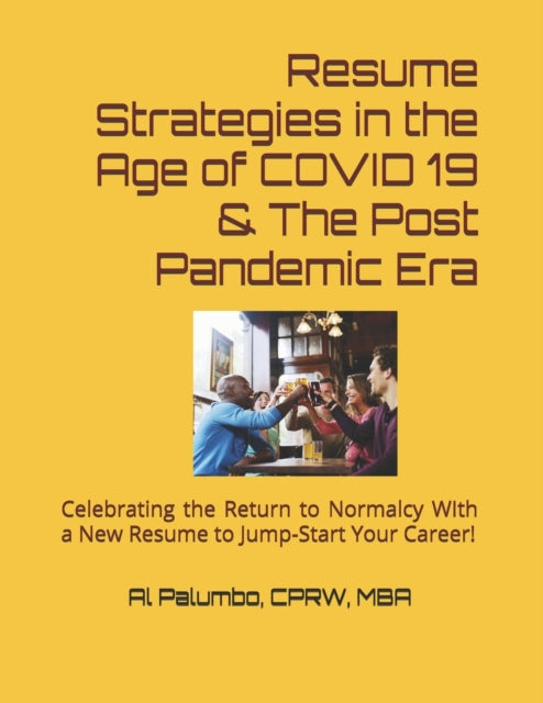 Book cover of: Resume Strategies in the Time of COVID 19 & the Post-Pandemic Era. By: A. L. PALUMBO