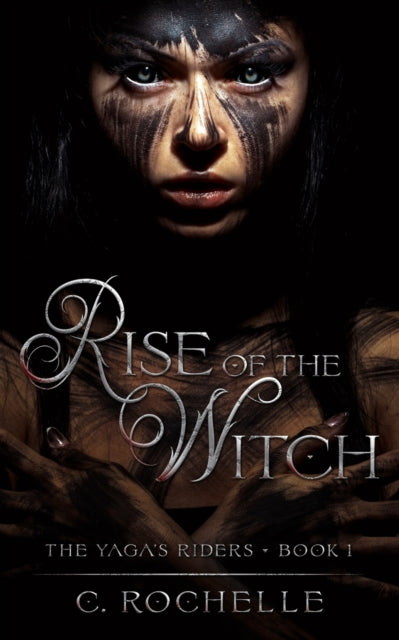Book cover of: Rise of the Witch. By: C. Rochelle