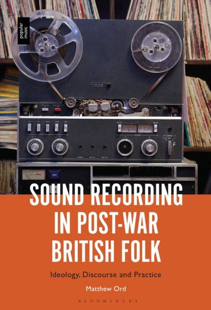 Book cover of: Sound Recording in Post-War British Folk. By: Matthew Ord