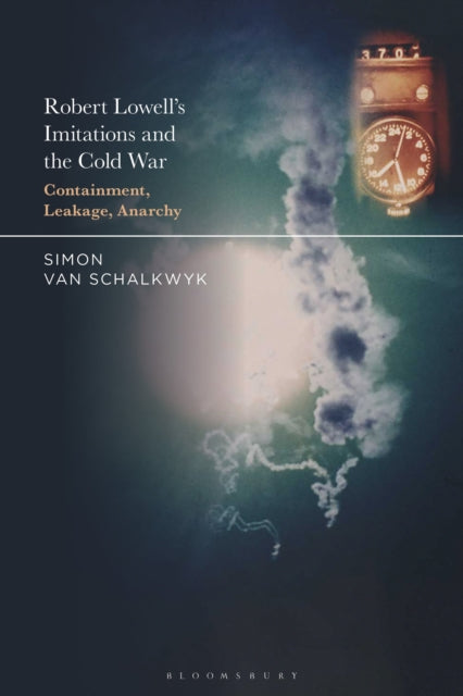 Book cover of: Robert Lowell's Imitations and the Cold War. By: Simon Van Schalkwyk
