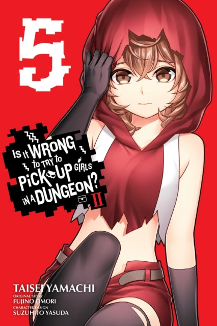 Book cover of: Is It Wrong to Try to Pick Up Girls in a Dungeon? II, Vol. 5 (manga). By: Fujino Omori