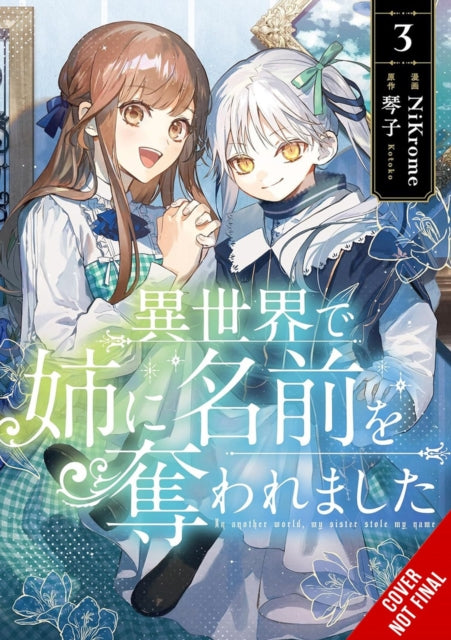 Book cover of: In Another World, My Sister Stole My Name, Vol. 3