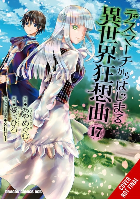 Book cover of: Death March to the Parallel World Rhapsody, Vol. 17  (manga). By: Hiro Ainana