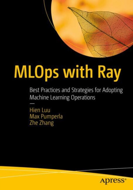 Book cover of: MLOps with Ray. By: Hien Luu