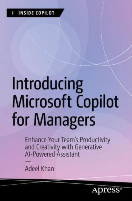 Book cover of: Introducing Microsoft Copilot for Managers. By: Adeel Khan
