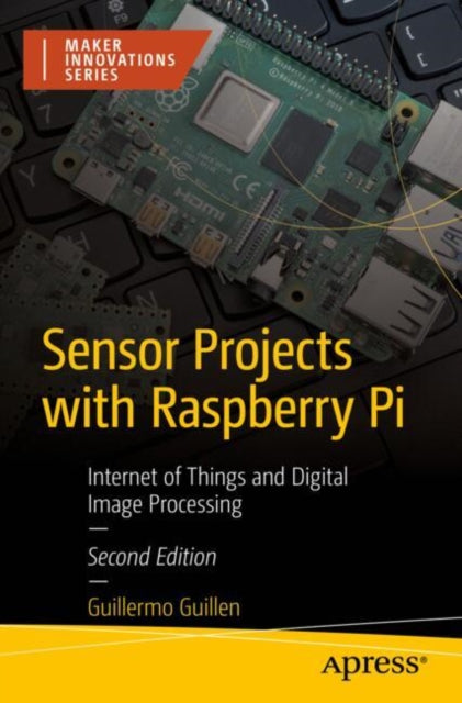 Book cover of: Sensor Projects with Raspberry Pi. By: Guillermo Guillen