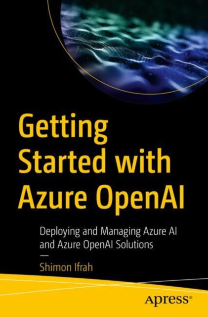 Book cover of: Getting Started with Azure OpenAI. By: Shimon Ifrah