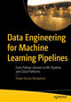 Book cover of: Data Engineering for Machine Learning Pipelines. By: Pavan Kumar Narayanan