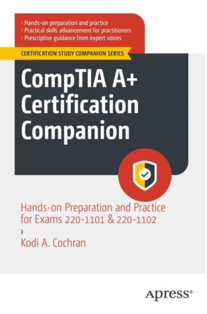 Book cover of: CompTIA A+ Certification Companion. By: Kodi Cochran