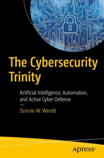 Book cover of: Cybersecurity Trinity. By: Donnie Wendt