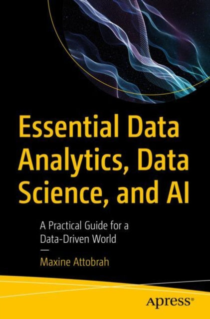 Book cover of: Essential Data Analytics, Data Science, and AI