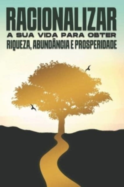 Book cover of: Racionalizar a sua vida para obter riqueza, abundancia e prosperidade