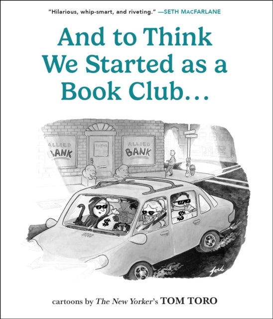 And to Think We Started as a Book Club . . . 9798881604066 Tom Toro