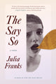Book cover of: Say So. By: Julia Franks