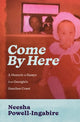 Book cover of: Come By Here. By: Neesha Powell-Ingabire