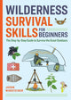 Wilderness Survival Skills for Beginners, The Step-by-Step Guide to Survive the Great Outdoors 9798886081626 Jason Marsteiner
