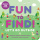Fun to Find!: Let's Go Outside
