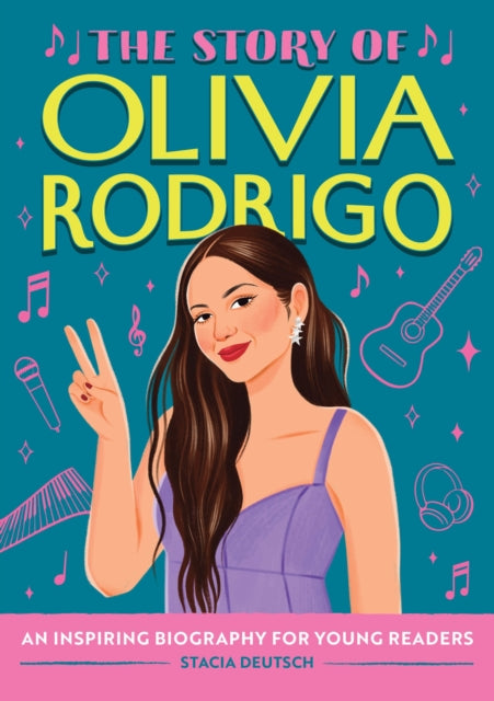Story of Olivia Rodrigo, An Inspiring Biography for Young Readers