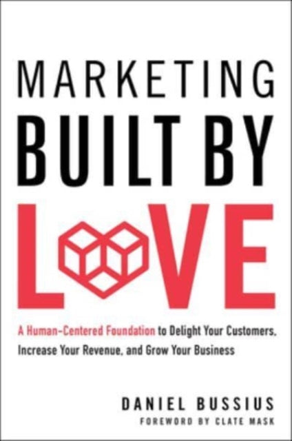 Book cover of: Marketing Built by Love. By: Bussius