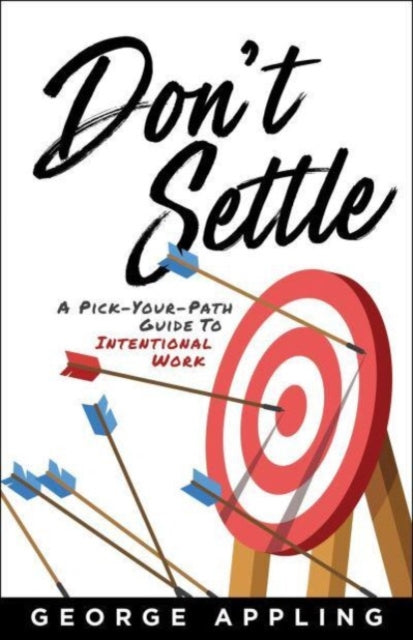 Book cover of: Don't Settle. By: George Appling