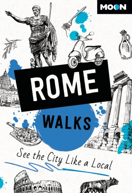 Book cover of: Moon Rome Walks (Third Edition). By: Moon Travel Guides
